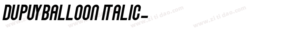 DupuyBALloon Italic字体转换